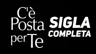 C'&egrave; Posta Per Te - Sigla Completa