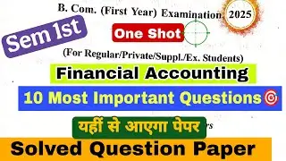 Financial Accounting question paper 2025 bcom 1st year | #financialaccounting | ONE SHOT| Sem 1st