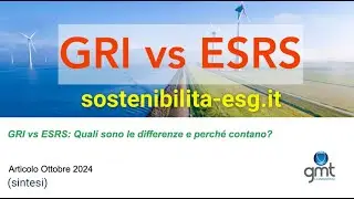 GRI vs ESRS, rendicontazione e bilancio di Sostenibilità - ESG, confronto fra i principali standard