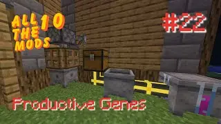 Squishing Productive Bees for Gene Samples - AllTheMods 10 Ep.22