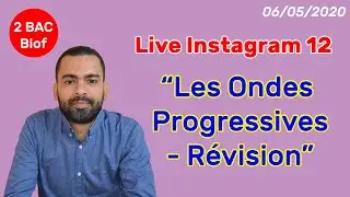 Live Instagram 12 (06/05/2020) - Les Ondes Progressives ''Révision''  - Prof Noureddine