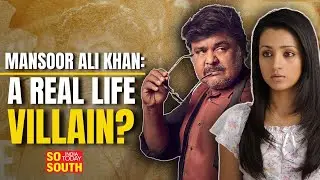 The Story Behind Repeat Offender Mansoor Ali Khan | Trisha | 2001 Rape Case | SoSouth