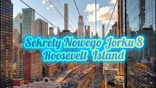 Sekrety Nowego Jorku 8 - Roosevelt Island/przewodnik po Nowym Jorku