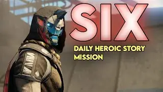 Six - Daily Heroic story Mission [ Destiny 2 - Shadowkeep ]
