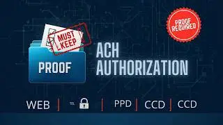 NACHA ACH Authorization Basics for Originators (Evidence + Retention)