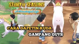 Tips and Trick Cara Mendapatkan Kuda Di game Story of Seasons : A wonderful Life #sosawl