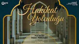 Kur’an’da İnsan Psikolojisi - 2. Bölüm