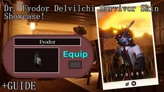 Dr. Fyodor Delvilchi Survivor Skin Showcase & Guide!