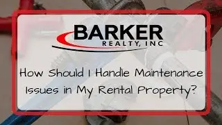 How Do You Handle Maintenance Issues in Your Raleigh Rental Property? Management Advice