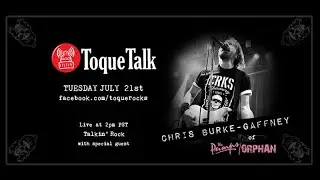 TOQUE TALK - Episode 15 - Chris Burke-Gaffney (Orphan, The Pumps)
