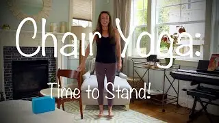 Chair Yoga: Time to Stand!