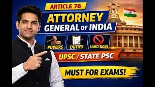 Attorney General of India | Constitutional Position, Functions & Limitations | UPSC|2026