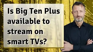 Можно ли смотреть Big Ten Plus на Smart TV?