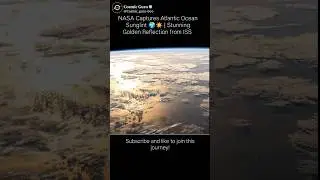 NASA Captures Atlantic Ocean Sunglint 🌍☀️ | Stunning Golden Reflection from ISS