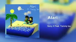 Sorry X - Atari (ft. Tommy Ice) [Official Audio]