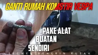 BENERIN RUSAK || ganti komstir vespa super 150