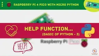 Understanding and Using the Help Function | Tutorial | Raspberry Pi Pico | #basicsofpython