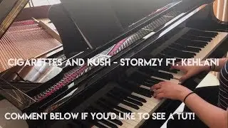 Cigarettes and Kush Piano Cover - Stormzy ft. Kehlani
