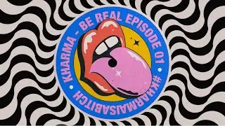 KHARMA DJ - BE REAL EPISODE 01 #kharmaisabitch
