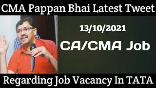 CMA Pappan Bhai Latest Tweet Regarding Job Vacancy For CA/CMA | TATA Communication 2021 Job Vacancy