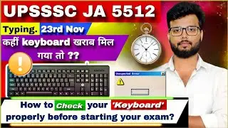 UPSSSC JA 5512 & 3284 TYPING  | How to check your keyboard Properly before starting your exam