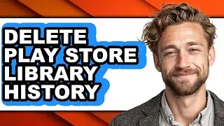 How to Delete Play Store Library History (updated)