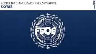 ReOrder & Standerwick Presents Skypatrol - Skyres (Out Now!)