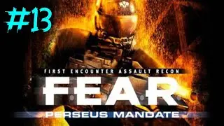 F.E.A.R.: Perseus Mandate |ESCORTING GAVIN MORRISON| (Part 13)