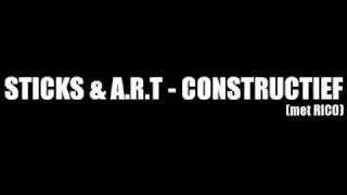 Sticks & A.R.T - Constructief ft. Rico