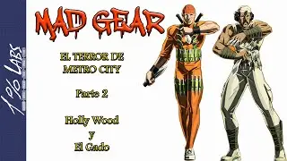 20. MAD GEAR (Parte 2): HOLLY WOOD Y EL GADO