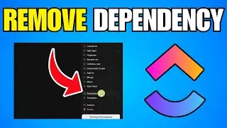 How To Remove Dependency In ClickUp (Step By Step Guide)