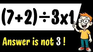 Объяснение сложного порядка действий! (7+2):3x1 =? Ответ на загадку