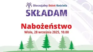 Diecezjalny Dzień Kościoła - nabożeństwo (28.09.2025)