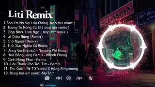 [Trap Mix] bolero Sao Em Nỡ Vội Lấy Chồng |Tương Tư N&agrave;ng Ca Sĩ ( trap mix remix )