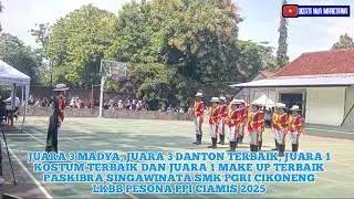 JUARA 3 MADYA, JUARA 3 DANTON, JUARA 1 MAKE UP & KOSTUM PASKIBRA SMK PGRI CIKONENG LKBB PESONA PPI