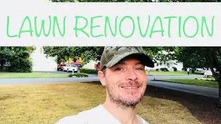 LAWN RENOVATION | KILLING YOUR LAWN (2018)