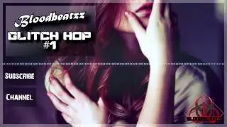 Bloodbeatzz - Best of Glitchhop #1 (Free DL)