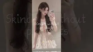 Skincare without products✨#aesthetic#glowuptips#skincare#moonlight#shorts#trending#koreanbeautytips