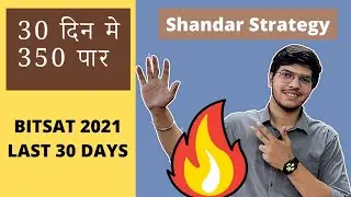 BITSAT 2021: Last 30 days strategy in Hindi| Score 350+ in 30 days in BITSAT| Topper's Strategy