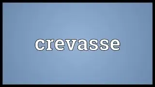 Crevasse Meaning