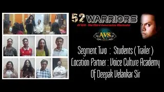 52 Warriors Of AVS 💫 🎩👑🌎 | Segment 2 | Students | Trailer | Voice Culture Academy | Deepak Velankar