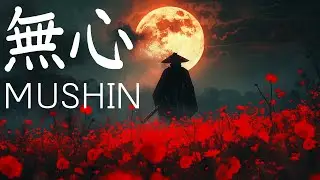 MUSHIN &ndash; Japanese Zen Music for Meditation, Focus & Inner Peace (無心)