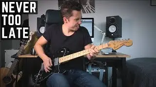 NEVER TOO LATE - Three Days Grace - Guitar Cover