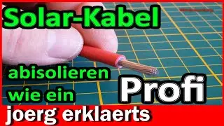 Solarkabel abisolieren Anleitung Tutorial Balkonkraftwerk Solaranlage Kabel entmanteln