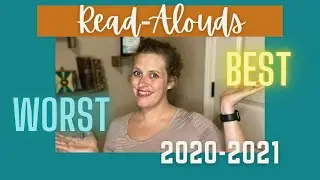 Best and Worst Read Alouds || Homeschool Books 2020-2021