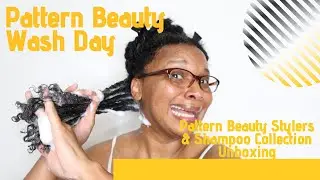New Pattern Beauty Natural Hair Care | Styling Collection | Unboxing & Shampooing my Natural Hair