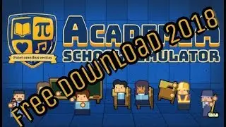 How to download academia school simulator in 2018 for free ||January