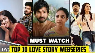 Top 10 Best South Indian Romantic Heart Touching Sad Love Story Webseries (IMDb) 2025 In Hindi 