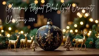 Modern Christmas Tree and Winter Wonderland: Glamorous Elegant Black Gold Ornaments Decor Ideas 2024