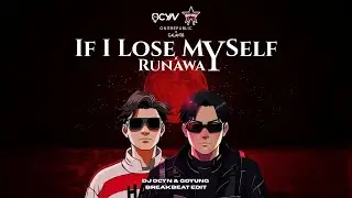 If I Lose My Self x Runaway - DJ Ocyn & Goyung (Breakbeat Edit)